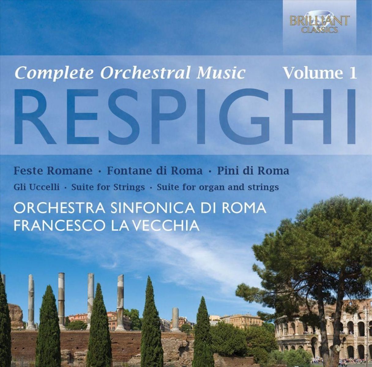 Afbeelding van Orchestra Sinfonica Di Roma - Respighi; Complete Orchestral Music