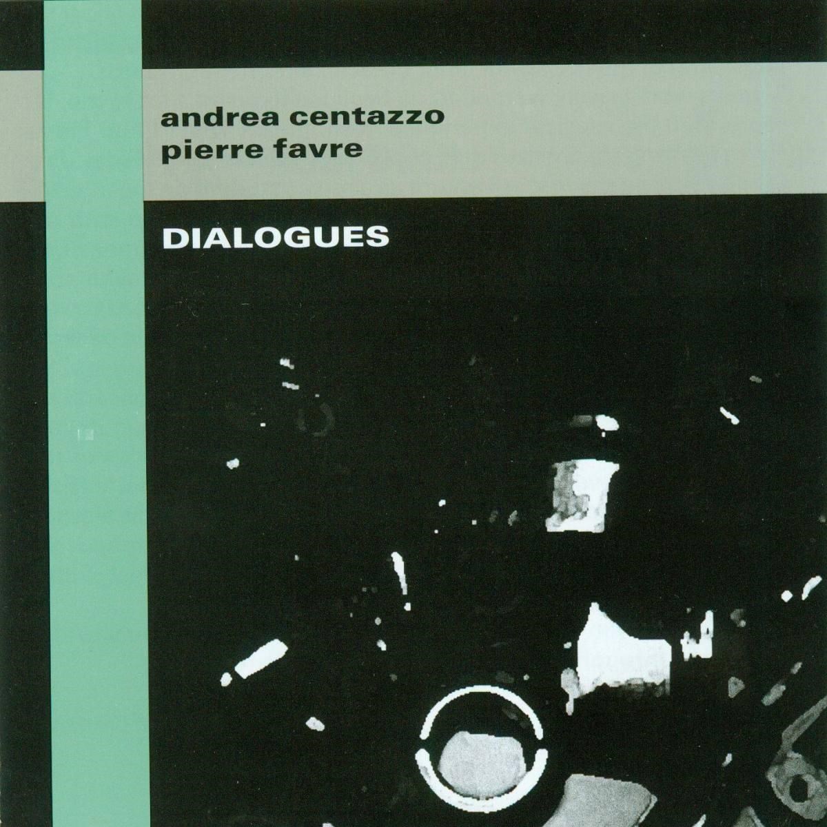 Afbeelding van Andrea Centazzo & Pierre Favre - Dialogues