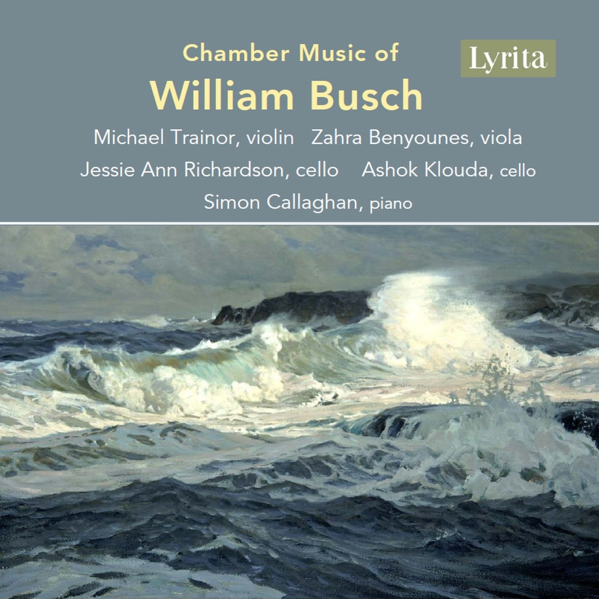 Afbeelding van Simon Callaghan, Michael Trainor, Zahra Benyounes, Jessie Ann Richardson, Ashok Klouda - Chamber Music Of William Busch