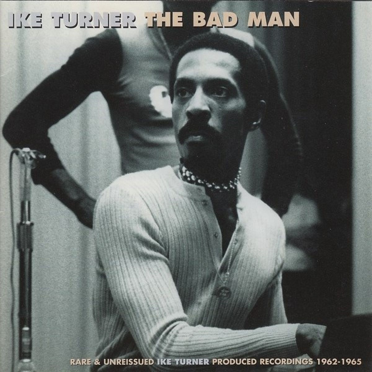 Afbeelding van Ike Turner - The Bad Man: Rare & Unreissued Ike Turner Produced Recordings 1962-1965