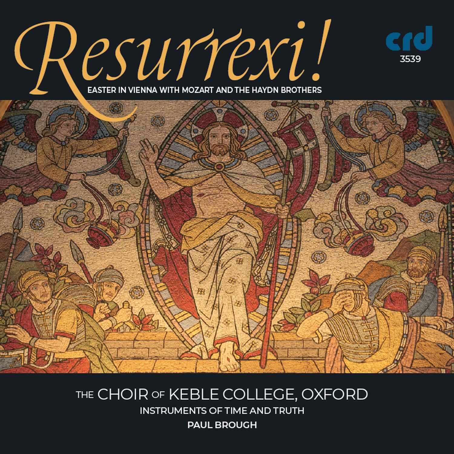 Afbeelding van The Choir Of Keble College Oxford, Instruments Of Time & Truth, Paul Brough - Resurrexi!: Easter In Vienna With Mozart And The Haydn Brothers