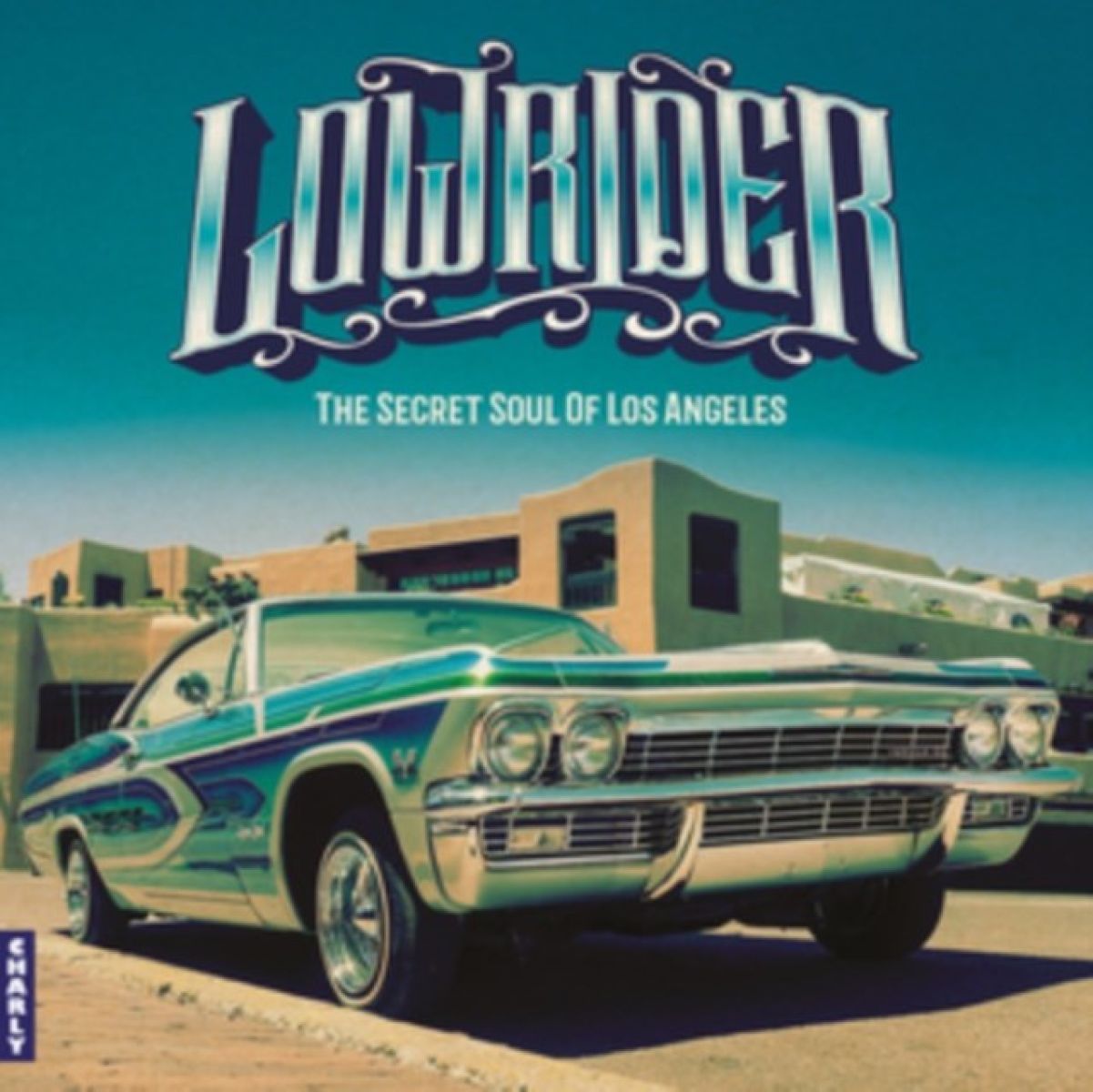 Various Artists - Lowrider - The Secret Soul Of Los Angeles
