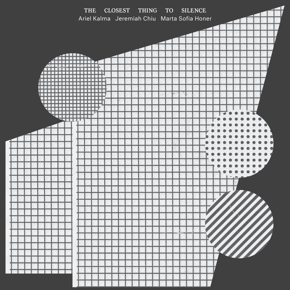 Afbeelding van Ariel Kalma, Jeremiah Chiu & Marta Sofia Honer - The Closest Thing To Silence