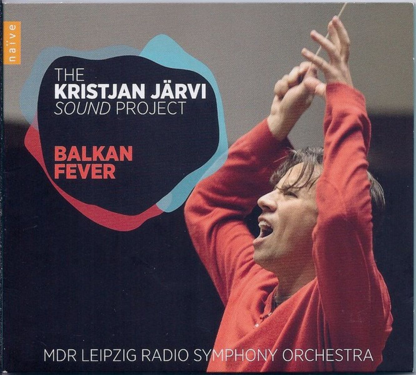 MDR Leipzig Radio Symphony Orchestra, Kristjan Järvi - Kristjan Järvi Sound Project|Balkan Fever