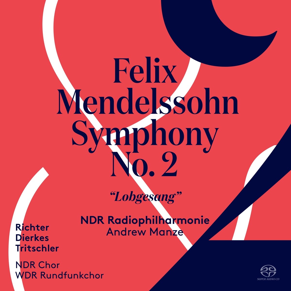 Afbeelding van Andrew Manze, Anna Lucia Richter, Esther Dierkes, Robin Tritschler - Symphony No.2 Lobgesang