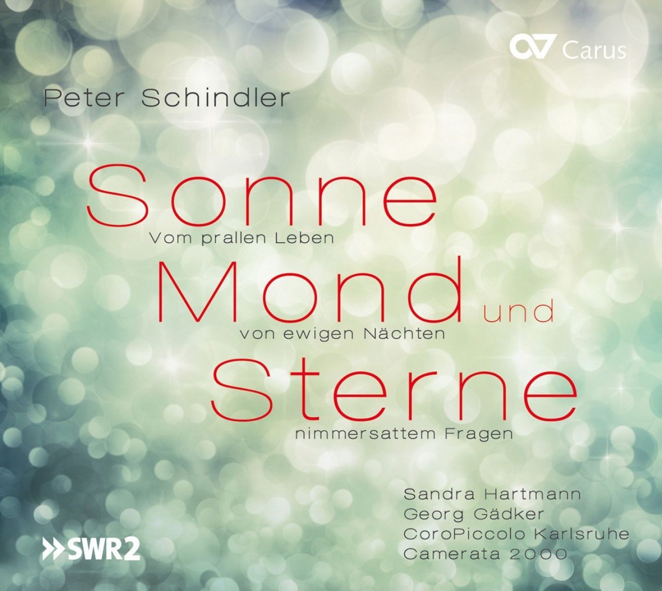 Sandra Hartmann, Georg Gädker, Coro Piccolo Karlsruhe, Camerata 2000 - Schindler: Sonne Mond Und Sterne