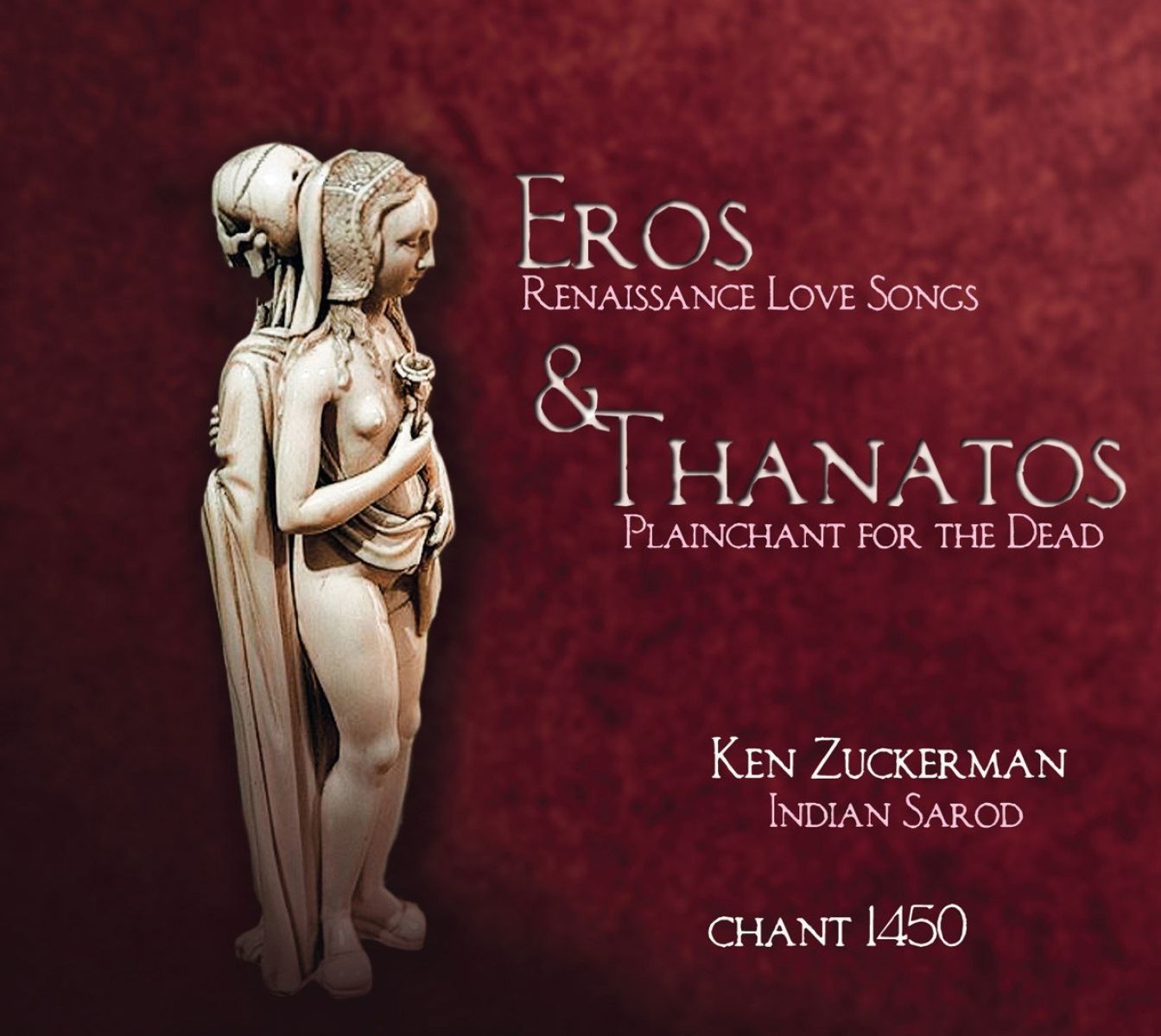 Afbeelding van Chant 1450 & Ken Zuckerman - Eros & Thanatos: Renaissance Love Songs & Plainchant For The Dead