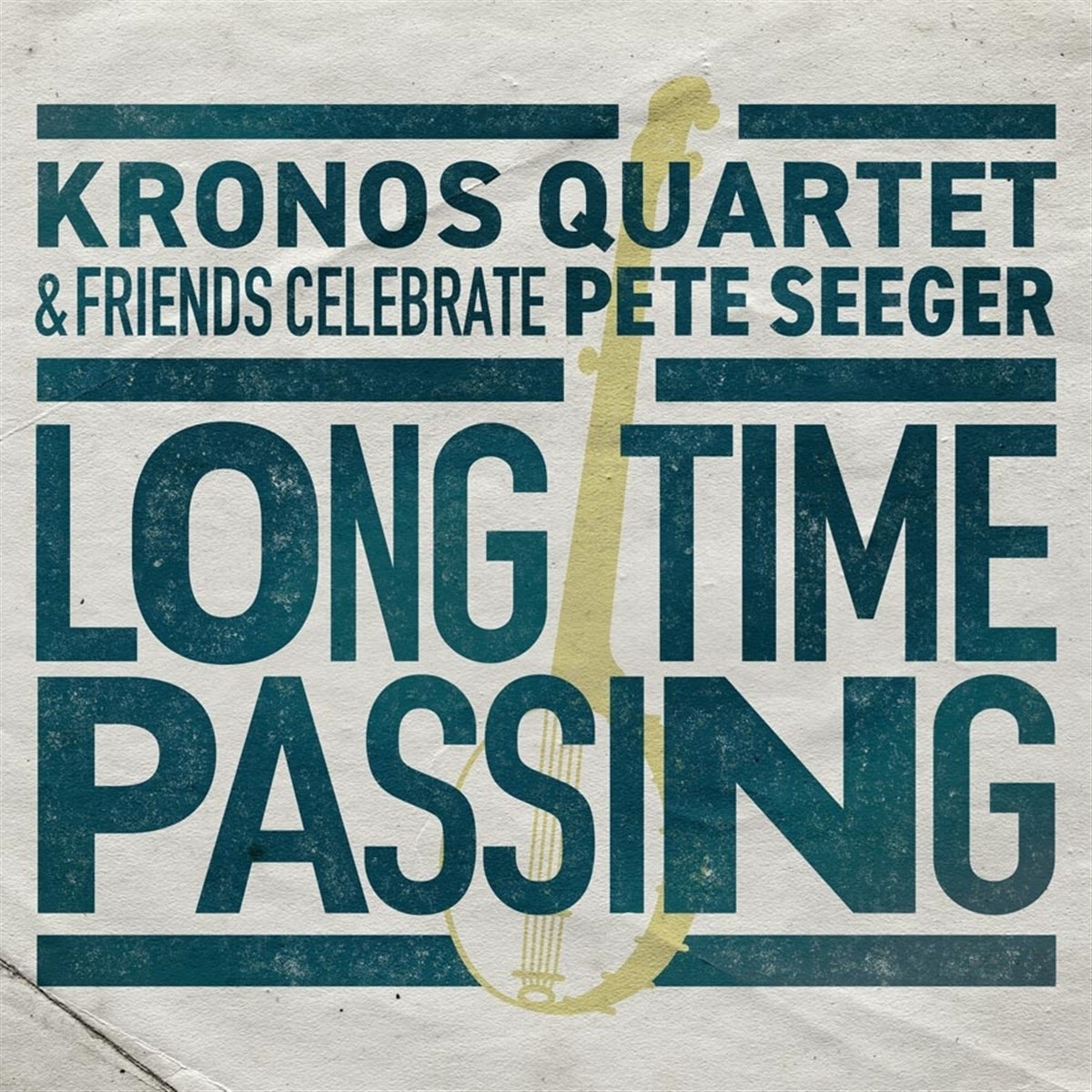 Kronos Quartet & Friends - Celebrate Pete Seeger. Long Time Passing