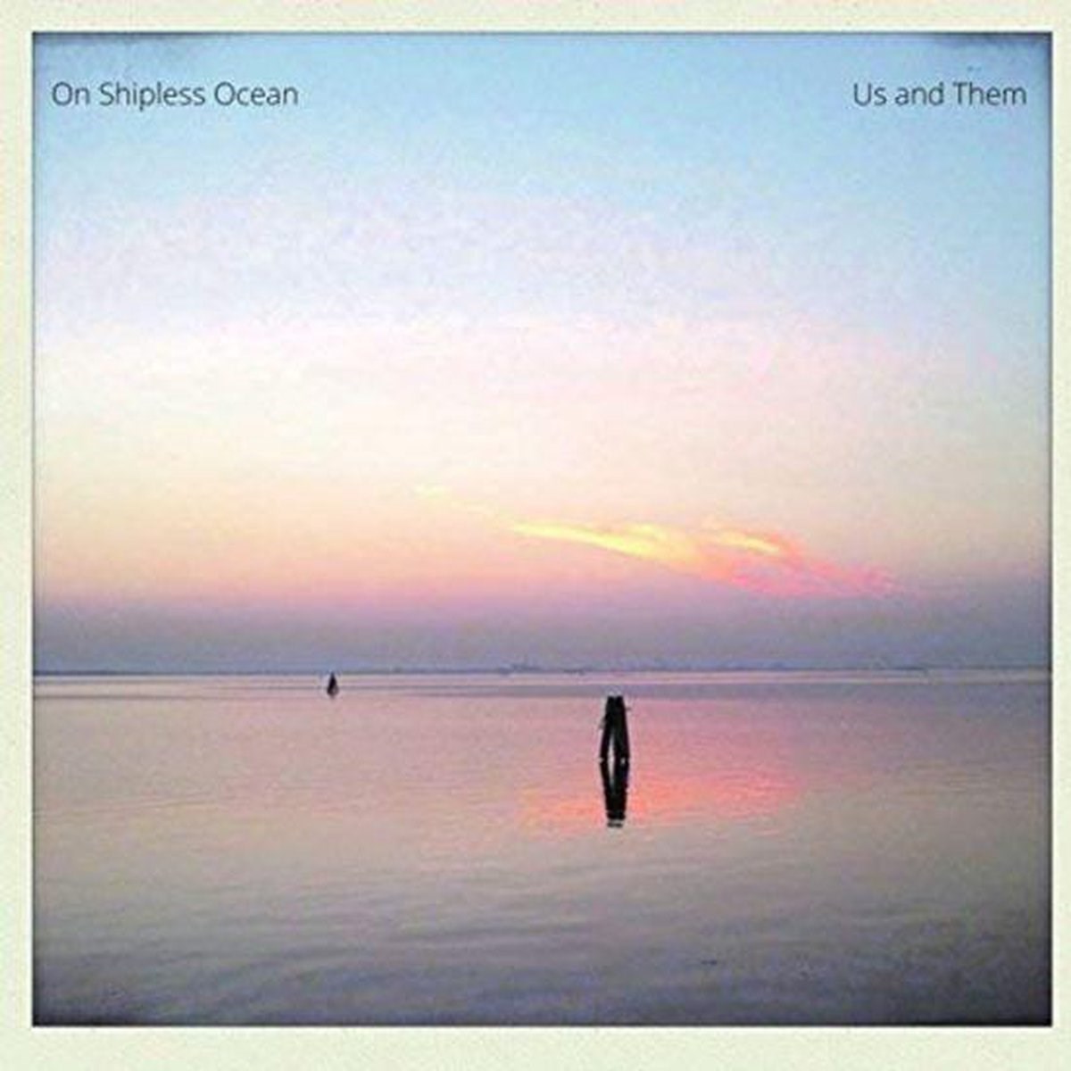 Afbeelding van Us And Them - On Shipless Ocean