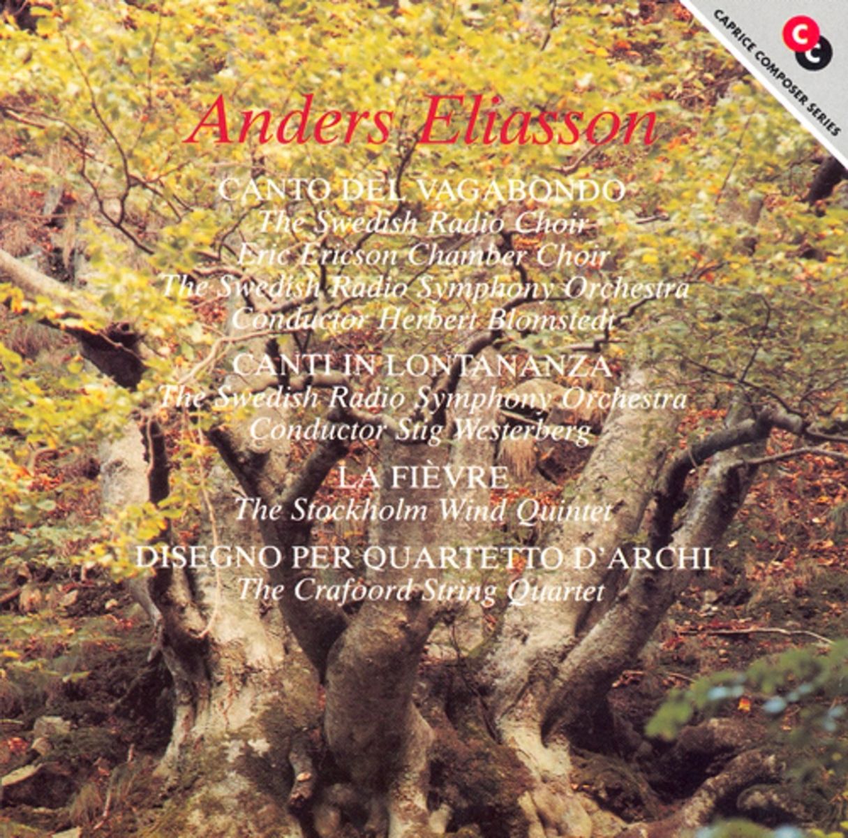 Radiokören, Eric Ericsons Kammarkör, Sveriges Radios Symfoniorkester, Herbert Blomstedt, Stig Westerberg, Stockholms Blåsarkvintett, Crafoord-kvartetten - Canto Del Vagabondo / Canti In Lontananza / La Fièvre / Disegno Per Quartetto D'Archi
