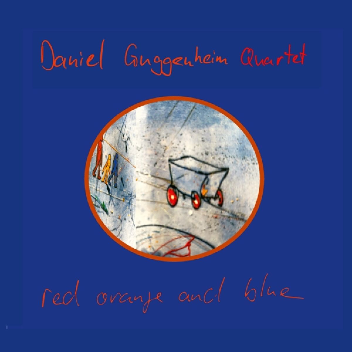 Daniel Guggenheim Quartet - Red Orange And Blue