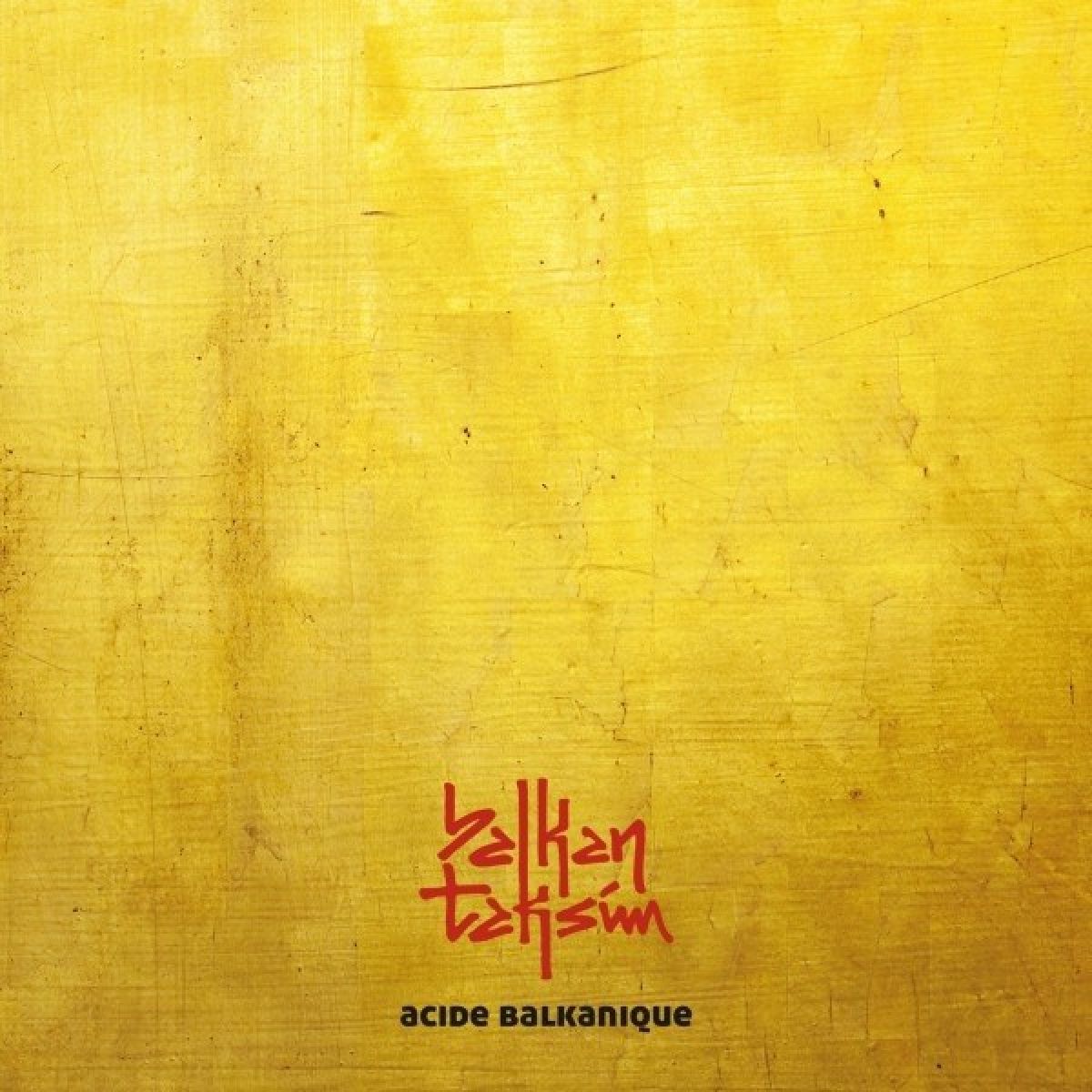 Balkan Taksim - Acide Balkanique