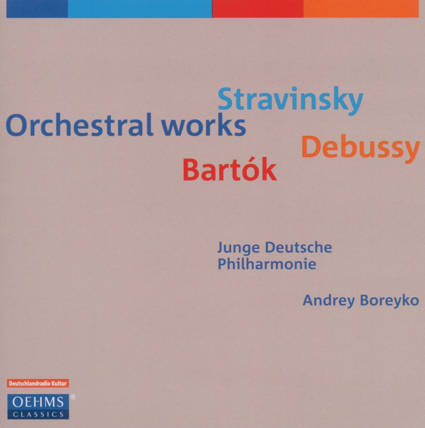 Afbeelding van Junge Deutsche Philharmonie, Andrey Boreyko - Orchestral Works - Stravinsky : Debussy : Bartók