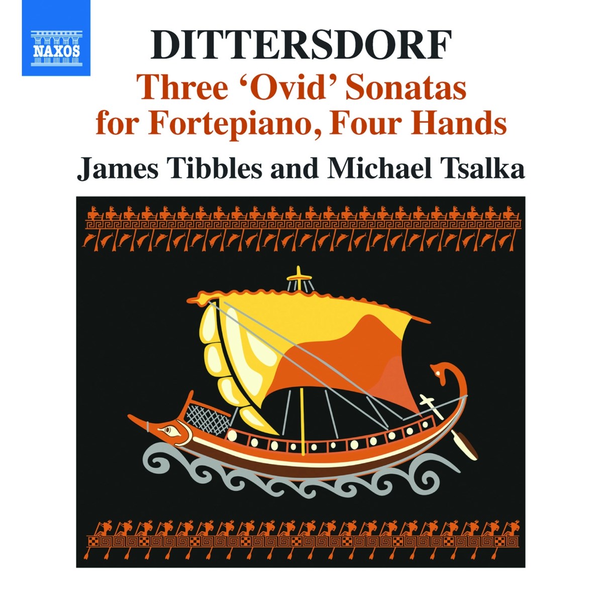 James Tibbles & Michael Tsalka - Dittersdorf: Three 'Ovid' Sonatas For Fortepiano, Four Hands