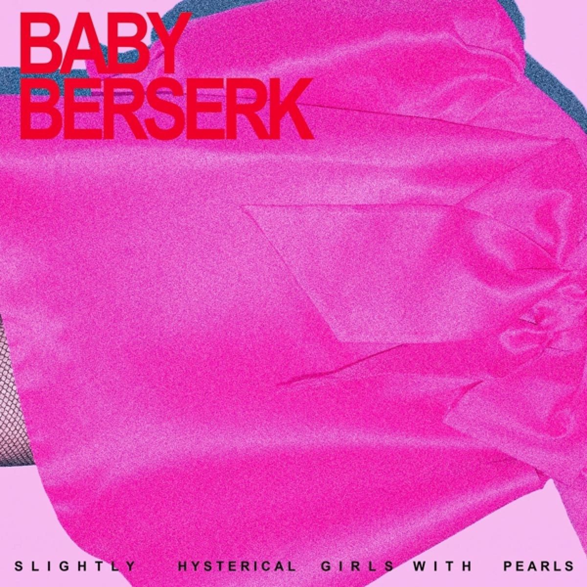 Afbeelding van Baby Berserk - Slightly Hysterical Girl With Pearls