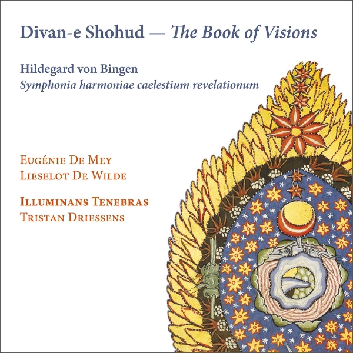 Afbeelding van Lieselot De Wilde, Eugenie De Mey, Illuminans Tenebras, Tristan Driessens - Hildegard Von Bingen: Divan-E Shohud - The Book Of Visions