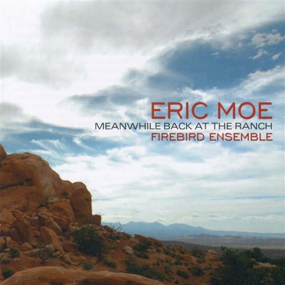 Afbeelding van Firebird Ensemble - Eric Moe: Meanwhile Back At The Ranch
