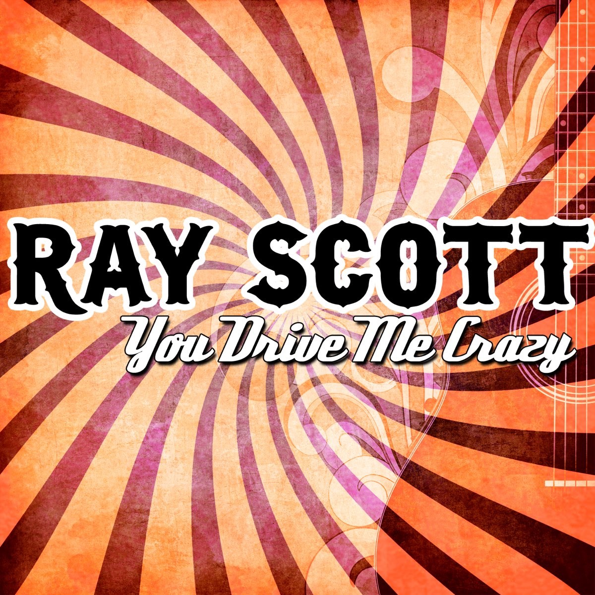 Ray Scott - You Drive Me Crazy