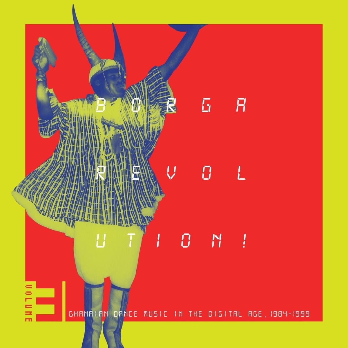Afbeelding van Various Artists - Borga Revolution! Ghanaian Music In The Digital Age, 1984 - 1999 (Volume 3)