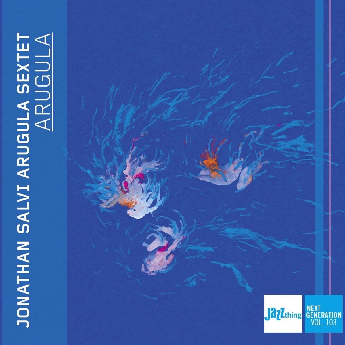 Afbeelding van Jonathan Salvi Arugula Sextet - Arugula: Jazz Thing Next Generation Vol. 103