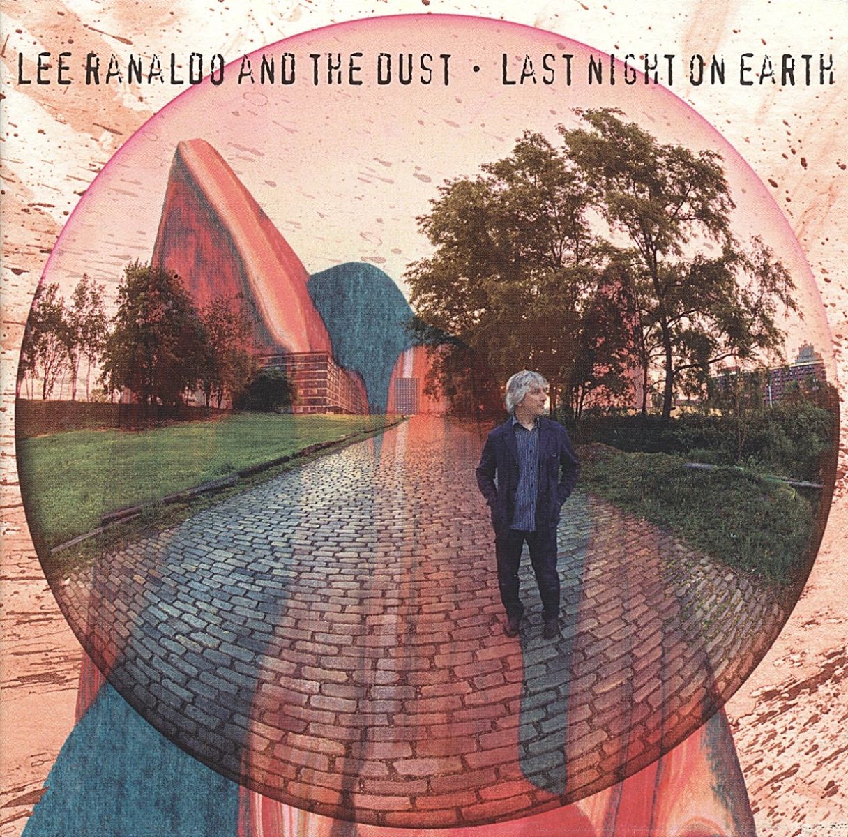 Lee Ranaldo & The Dust - Last Night On Earth