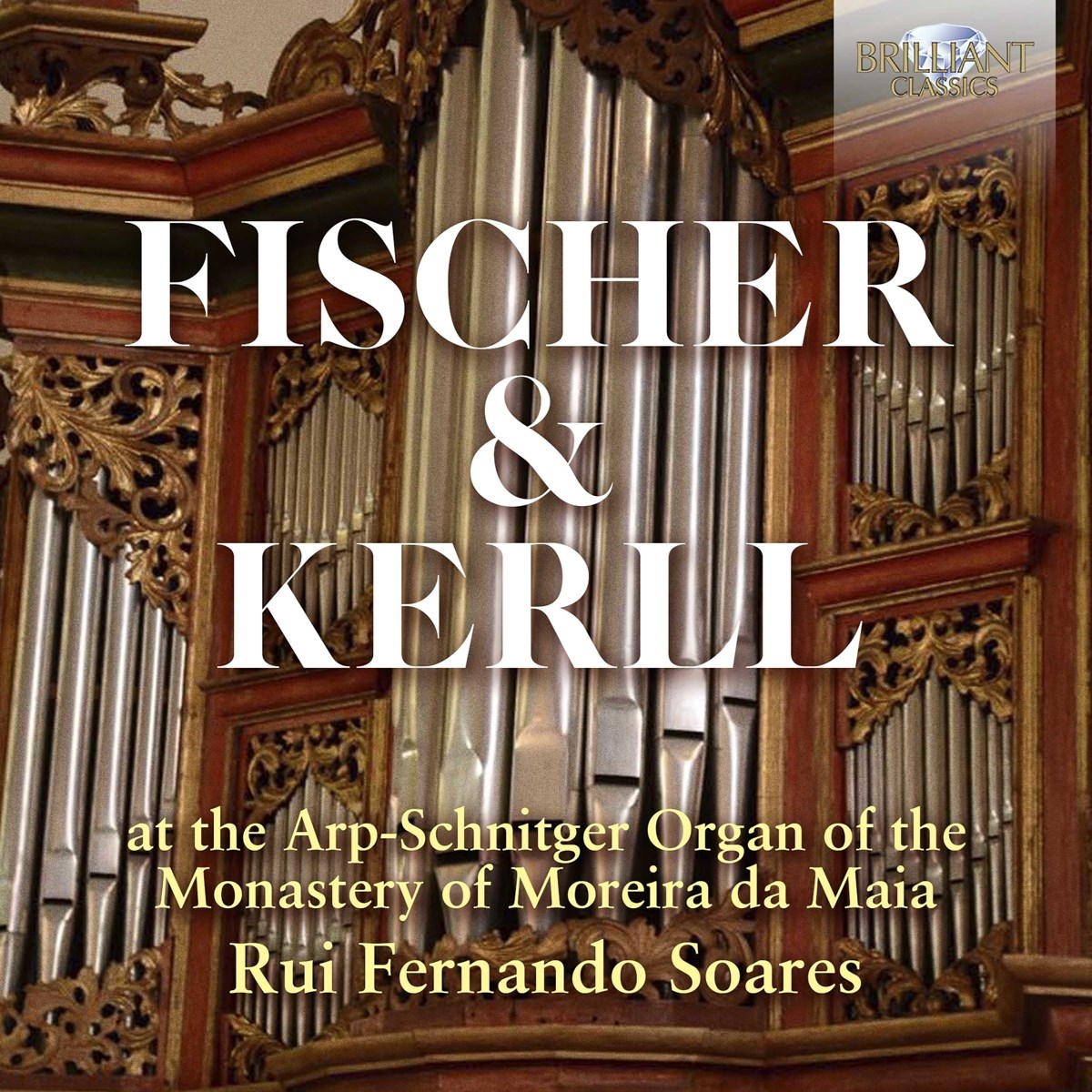 Afbeelding van Rui Fernando Soares - Fischer & Kerll At The Arp-Schnitger Organ Of The Monastery Of Moreira Da Maia