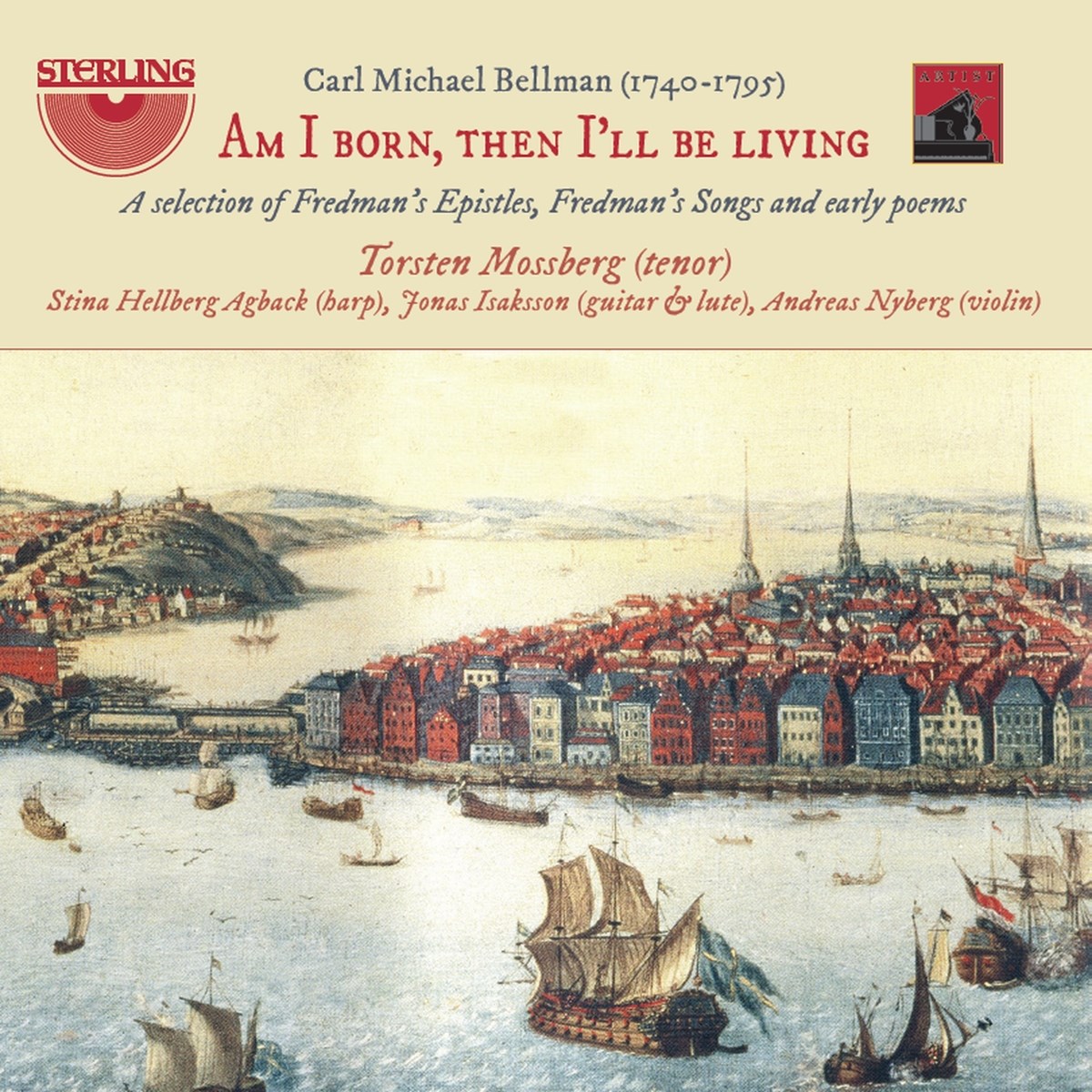 Afbeelding van Torsten Mossberg, Stina Hellberg Agback, Jonas Isaksson, Andreas Nyberg - Bellman: Am I Born, Then I'll Be Livinga Selection Of Fredmans Sanger Och Ungdomsdikter