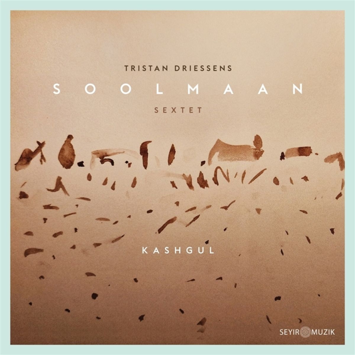 Tristan Driessens Soolmaan Sextet - Kashgul