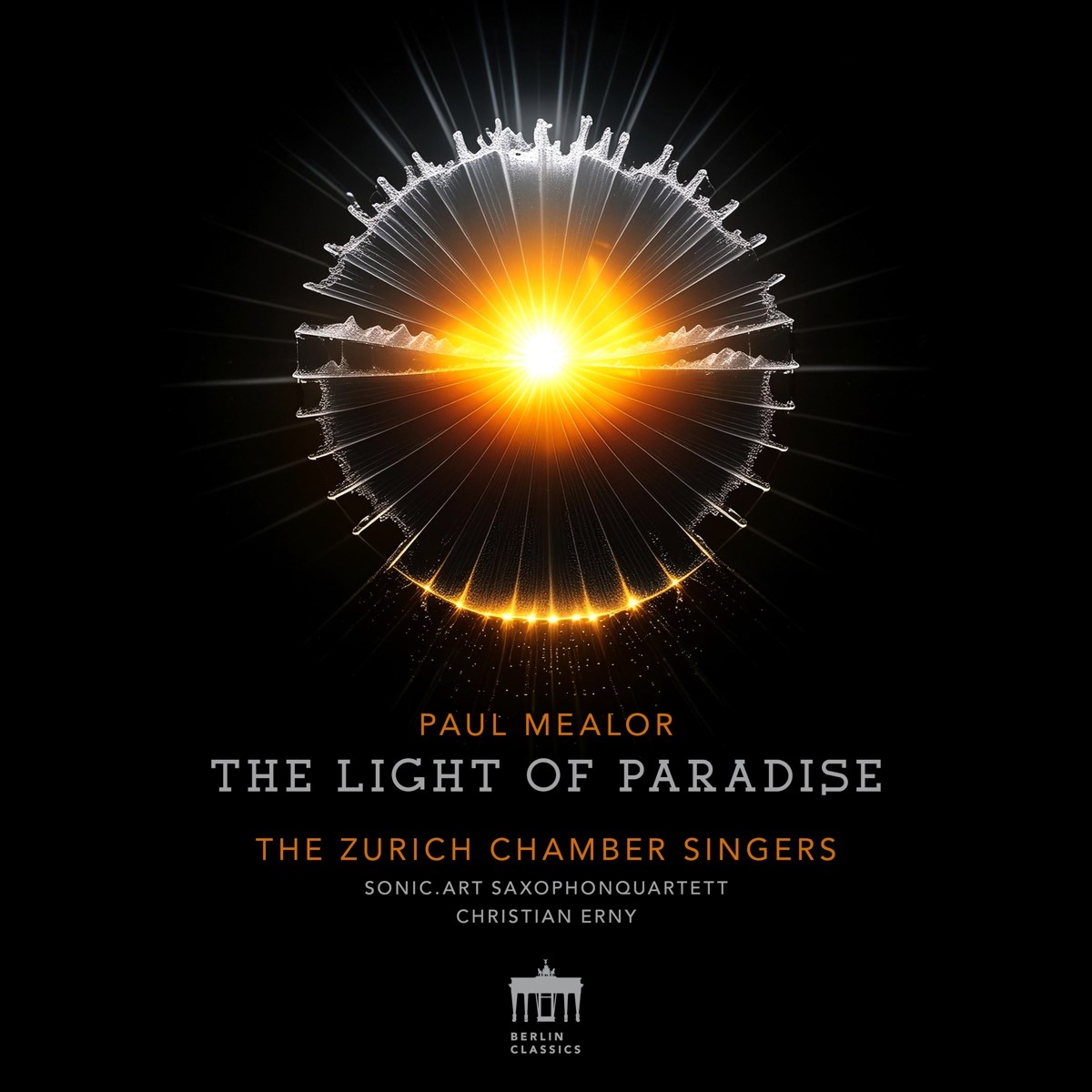 Zurich Chamber Singers, Sonic.Art Saxophonquartett & Christian Erny - Paul Mealor: The Light Of Paradise