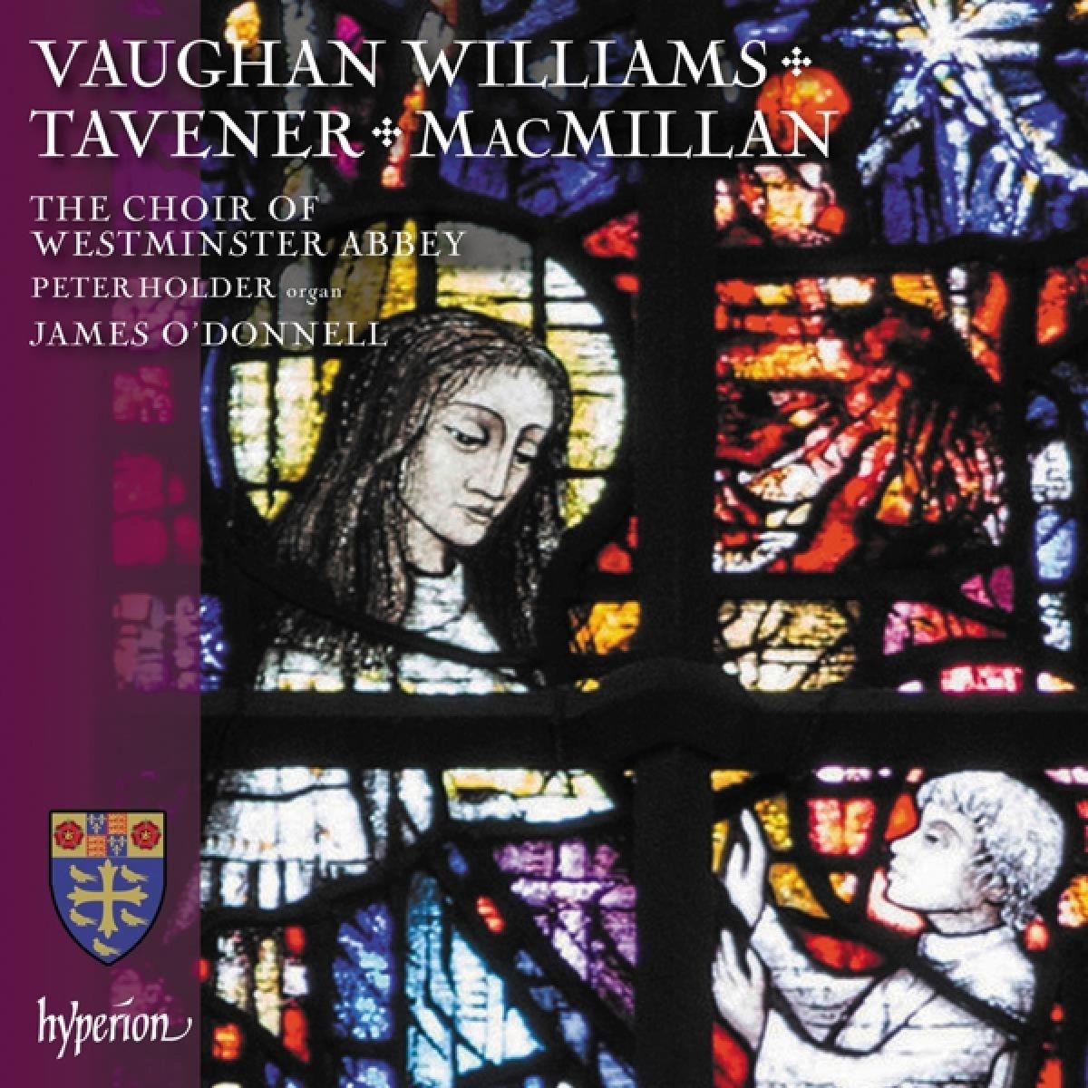 The Westminster Abbey Choir, James Odonn - Vaughan Williams Macmillan & Tavene: Choral Works