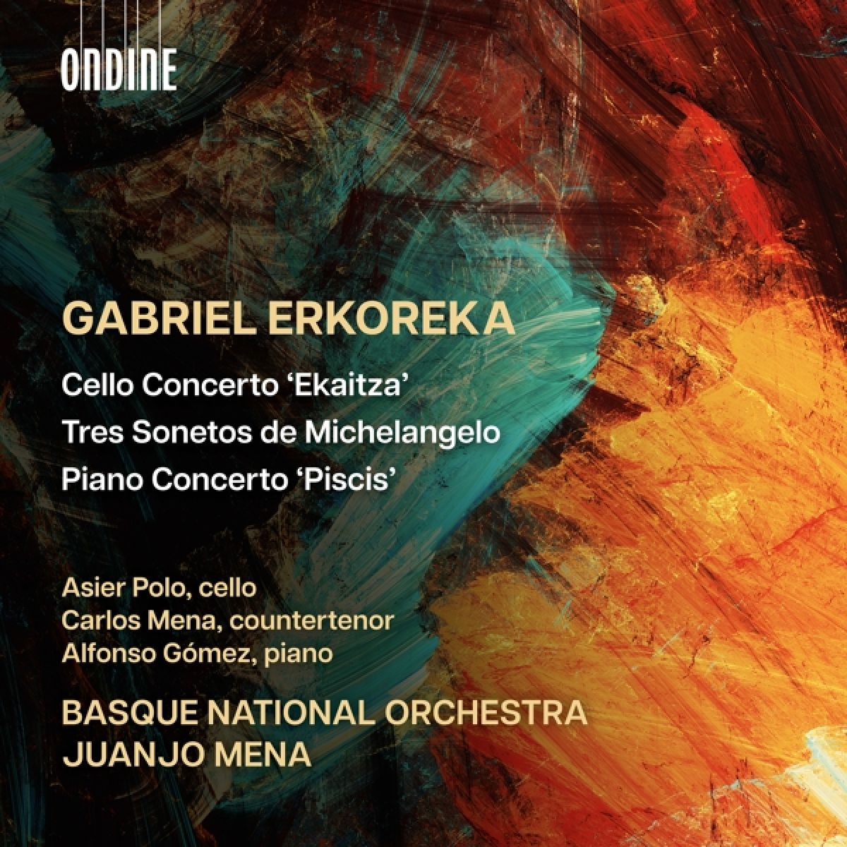 Alfonso Gomez, Asier Polo, Basque National Orchestra, Juanjo Mena - Erkoreka: Cello Concerto Ekaitza | Tres Sonetos De Michelanglo | Piano Concerto 'Piscis'