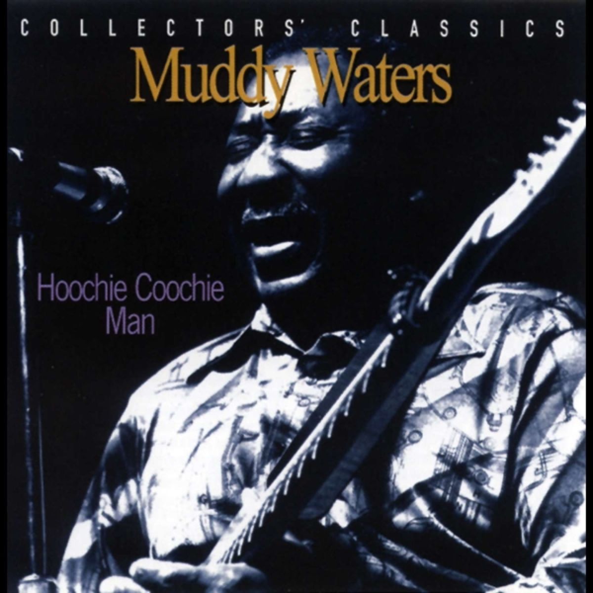 Afbeelding van Muddy Waters - Hoochie Coochie Man