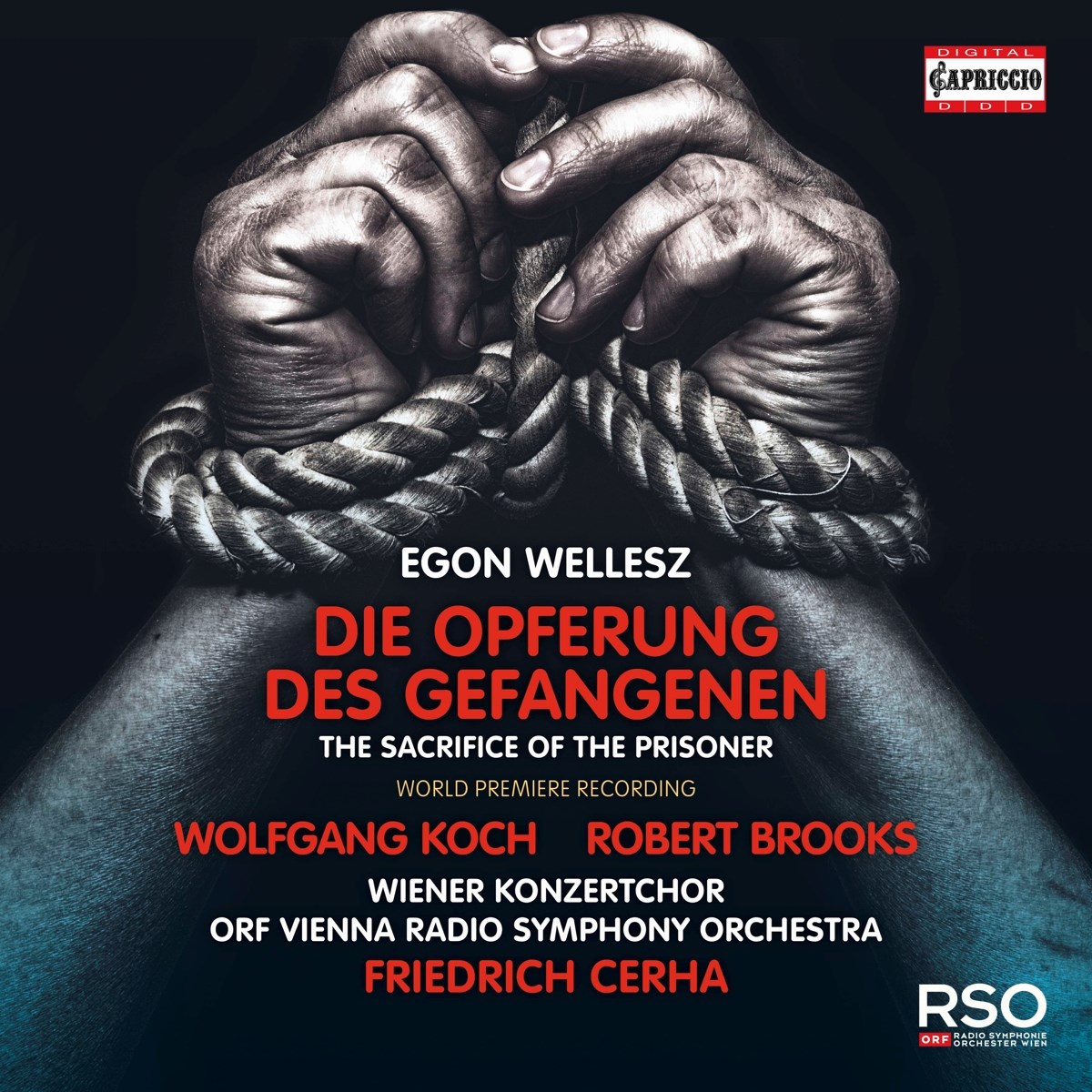 ORF Vienna Radio Symphony Orchestra, Wiener Konzertchor, Friedrich Cerha - Wellesz: Die Opferung Des Gefangenen