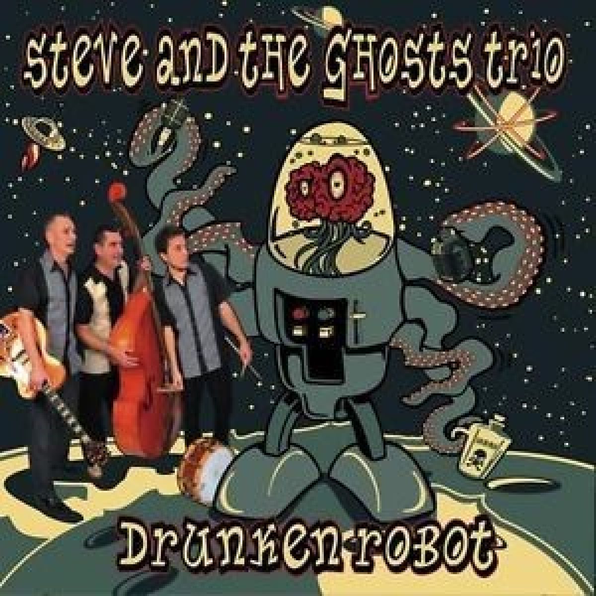 Afbeelding van Steve And The Ghosts - Drunken Robot