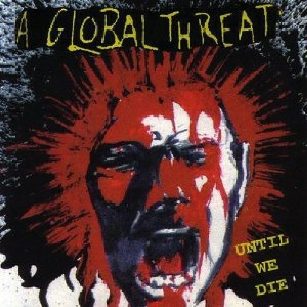 Afbeelding van A Global Threat - Until We Die