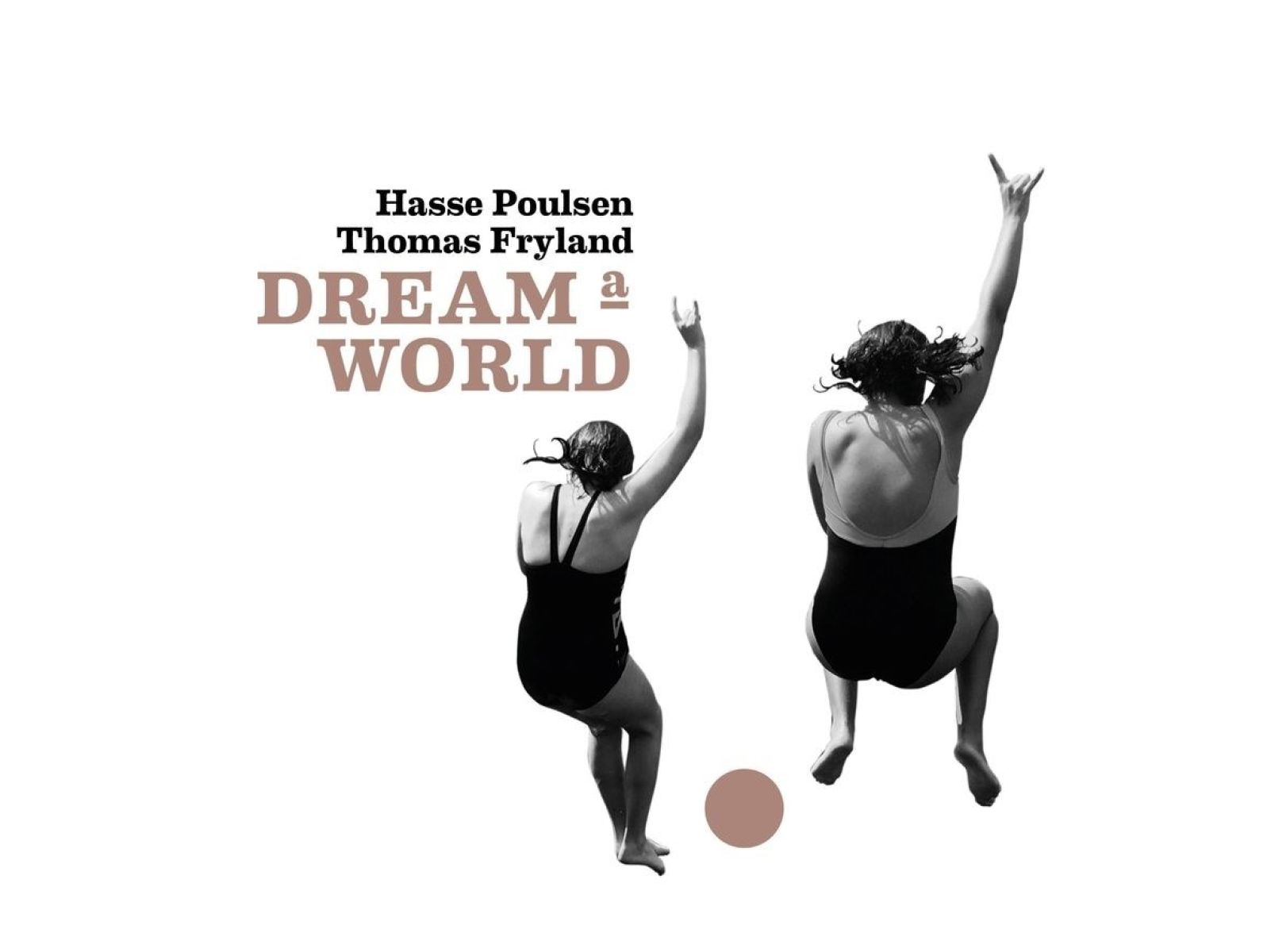 Hasse Poulsen & Thomas Fryland - Dream A World