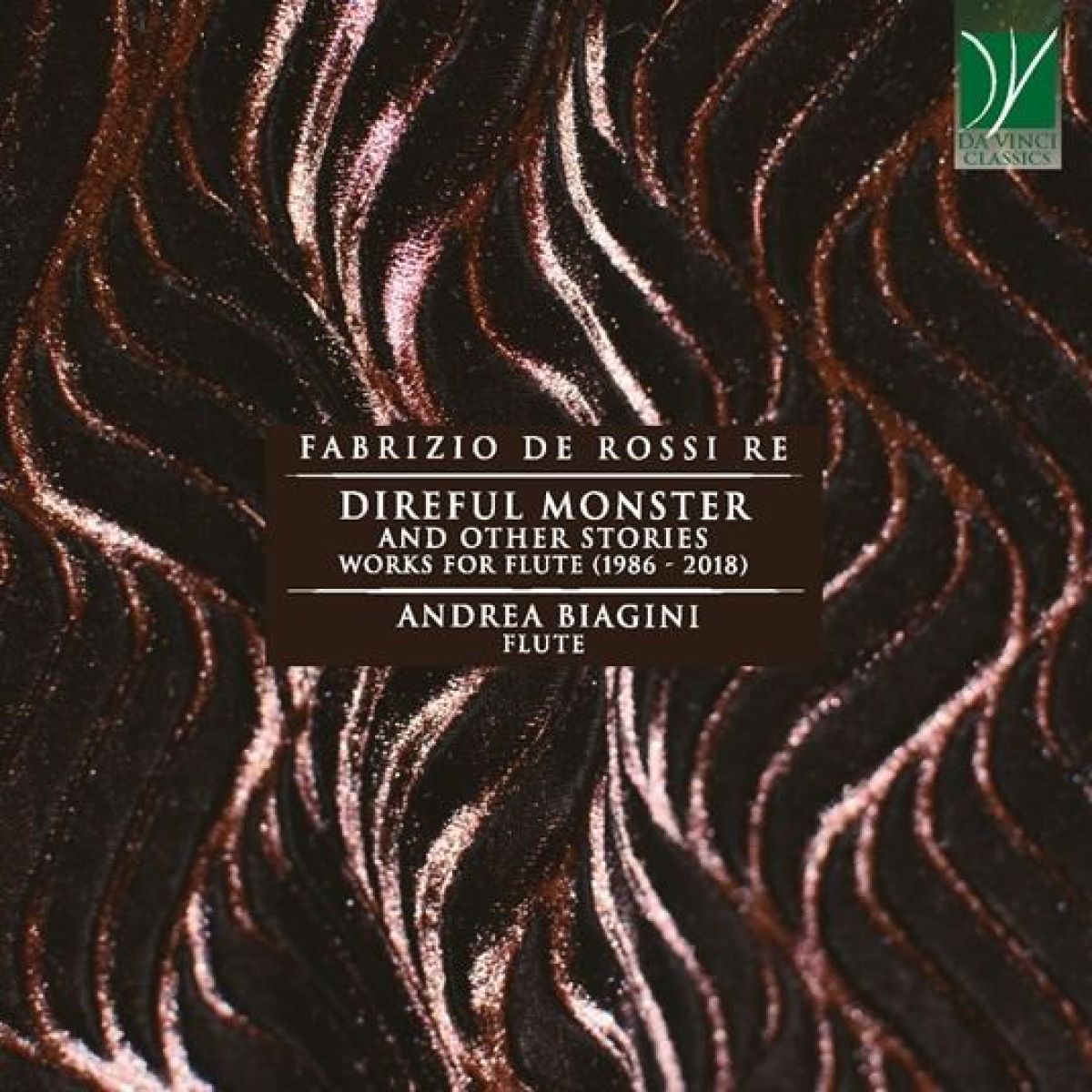 Afbeelding van Andrea Biagini, Alessandro Rossi & Fa Bongelli - Fabrizio De Rossi Re: Direful Monster And Other Stories, Works For Flute (1986 – 2018)