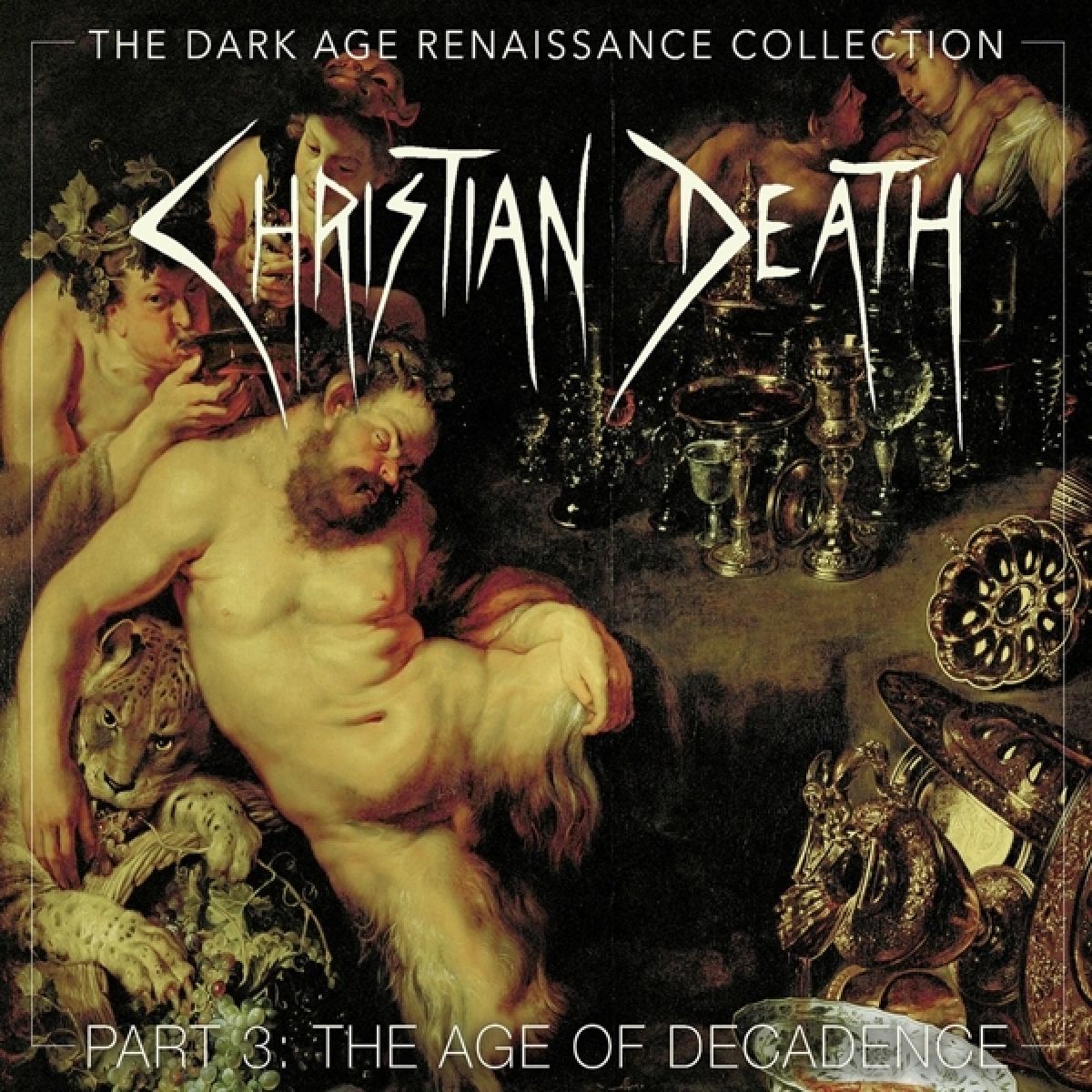 Christian Death - The Dark Age Renaissance Collection Part 3: The Age Of Decadence