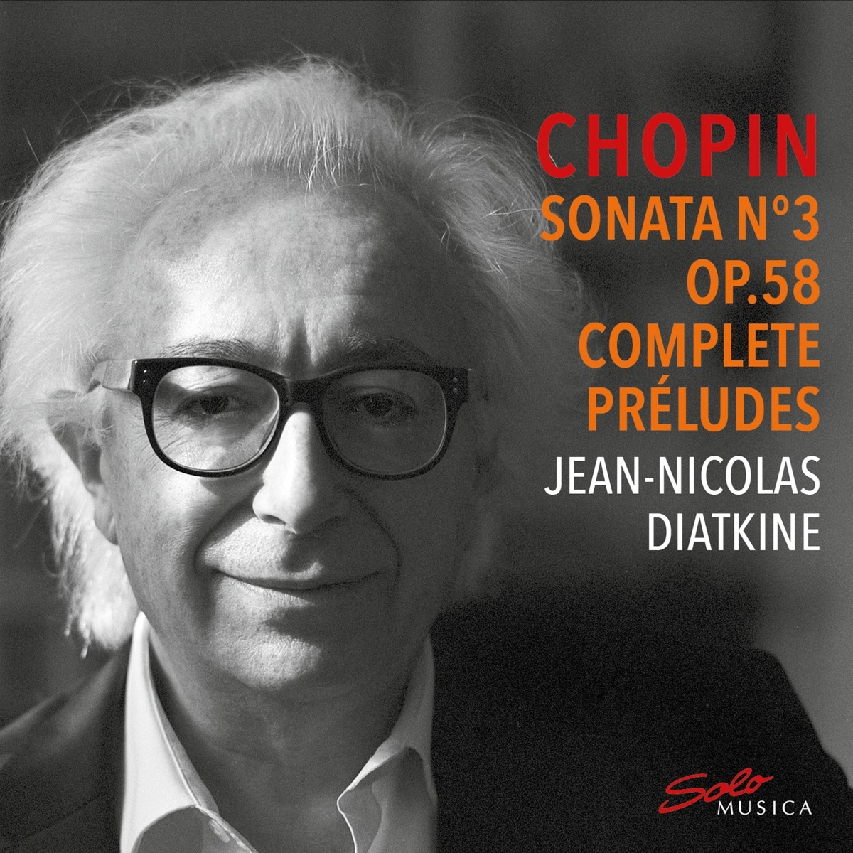 Afbeelding van Jean-Nicolas Diatkine - Chopin: Piano Sonata No. 3 op.58 & Complete Préludes