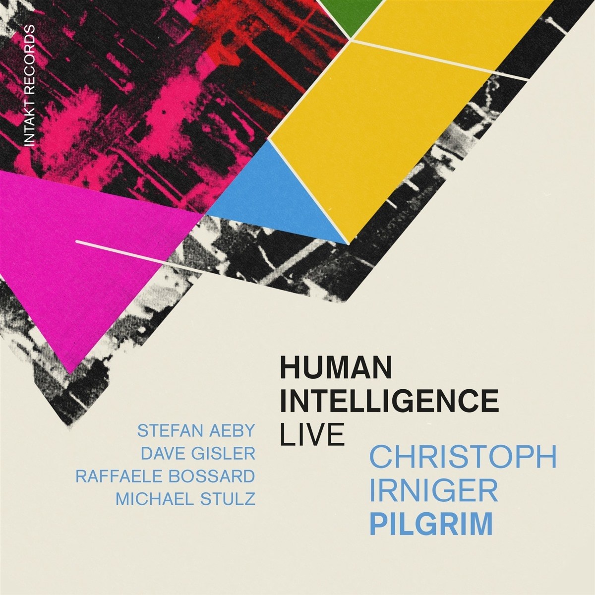 Afbeelding van Christoph Irniger Pilgrim, Christoph Irniger, Stefan Aeby, Dave Gisler, Raffaele Bossard, Michael Stulz - Human Intelligence