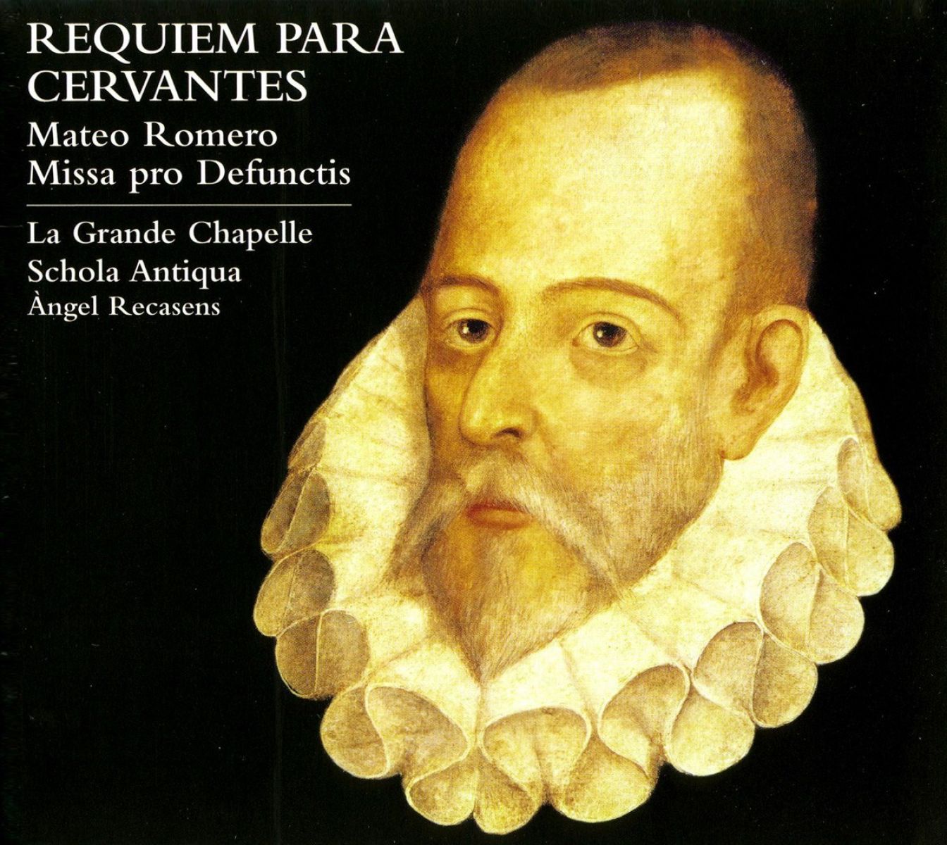 La Grande Chapelle, Schola Antiqua, Àngel Recasens - Requiem Para Cervantes