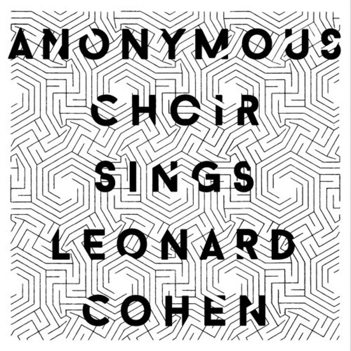 Anonymous Choir - Sings Leonard Cohen