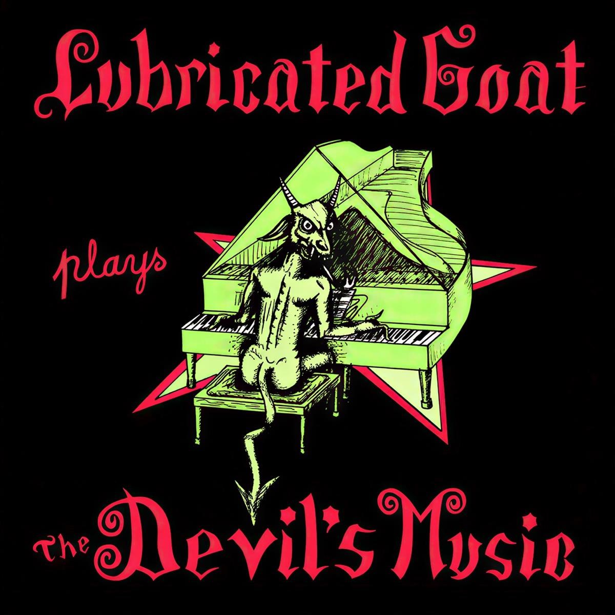 Afbeelding van Lubricated Goat - Plays The Devil's Music