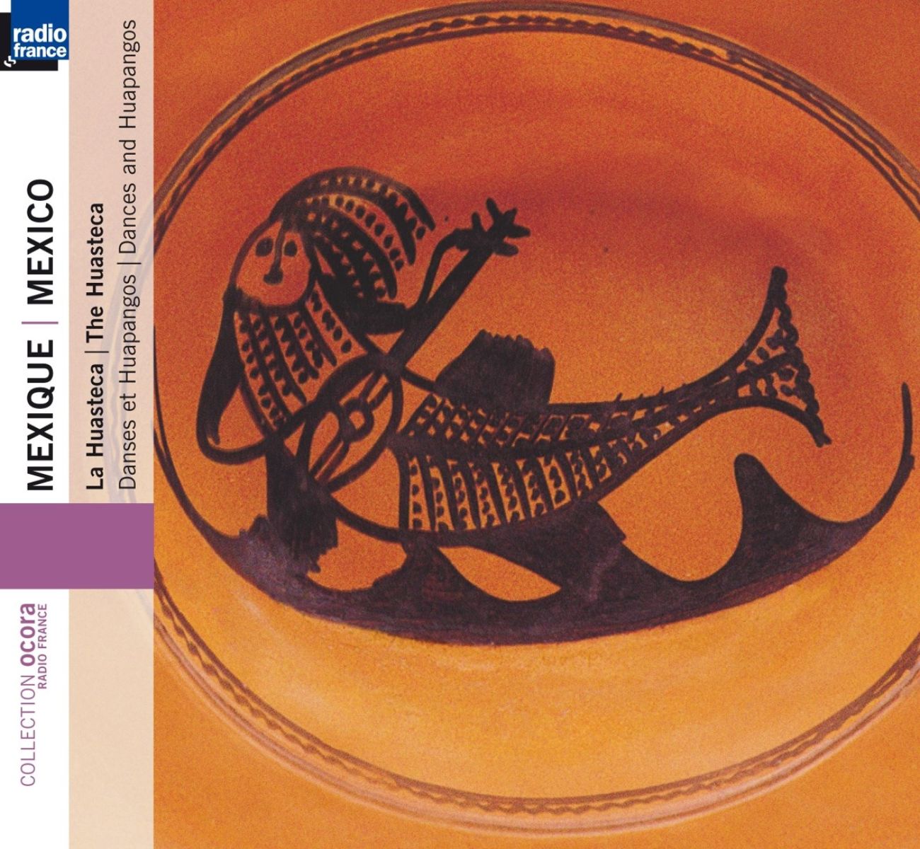 Various Artists - Mexique: La Huasteca - Danses Et Huapangos = Mexico: The Huasteca - Dances And Huapangos
