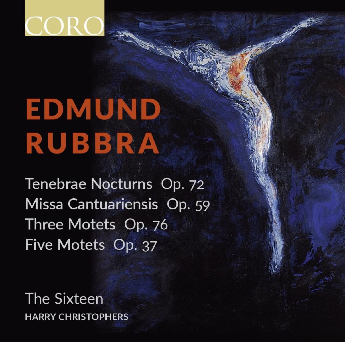 Afbeelding van The Sixteen, Harry Christophers - Edmund Rubbra: Tenebrae Nocturn Op. 72, Missa Cantuariensis Op. 59, Three Motets Op. 76, Five Motets Op. 37