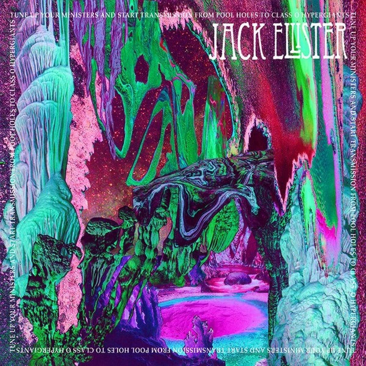 Afbeelding van Jack Ellister - Tune Up Your Ministers And Start Transmission From Pool Holes To Class O Hypergiants