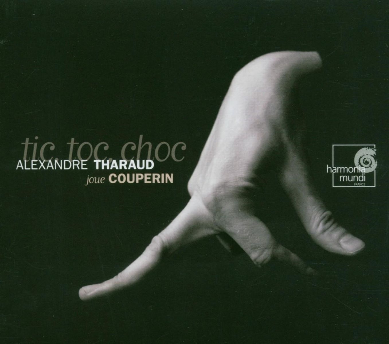 Alexandre Tharaud - Couperin: Tic Toc Choc & Autres Pieces