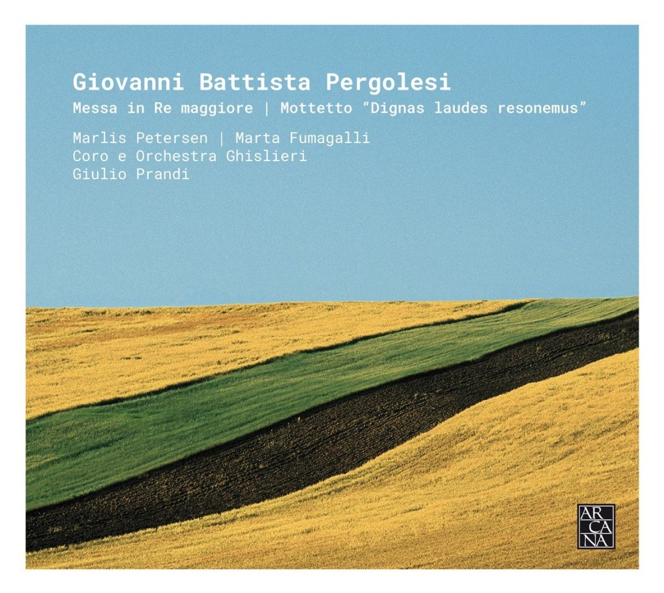 Marlis Petersen, Marta Fumagalli, Consort Del Collegio Ghislieri, Giulio Prandi - Pergolesi: Messa In Re Maggiore | Mottetto Dignas Laudes Resonemuss Laudes Res