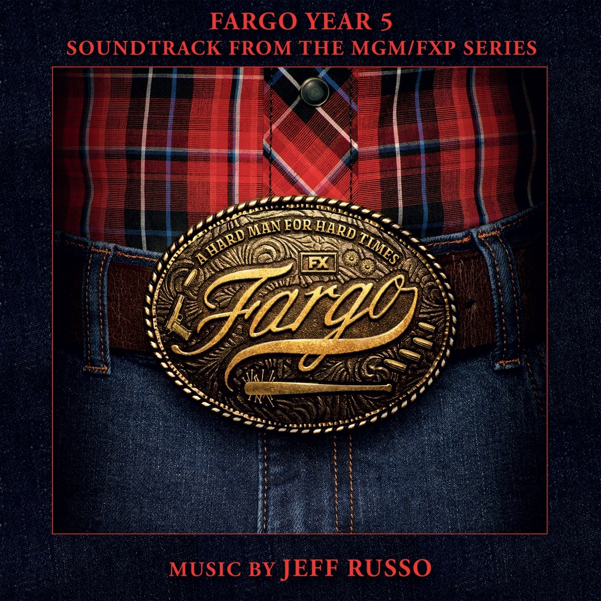 Jeff Russo - Fargo Year 5 (Soundtrack From The MGM/FXP Series)