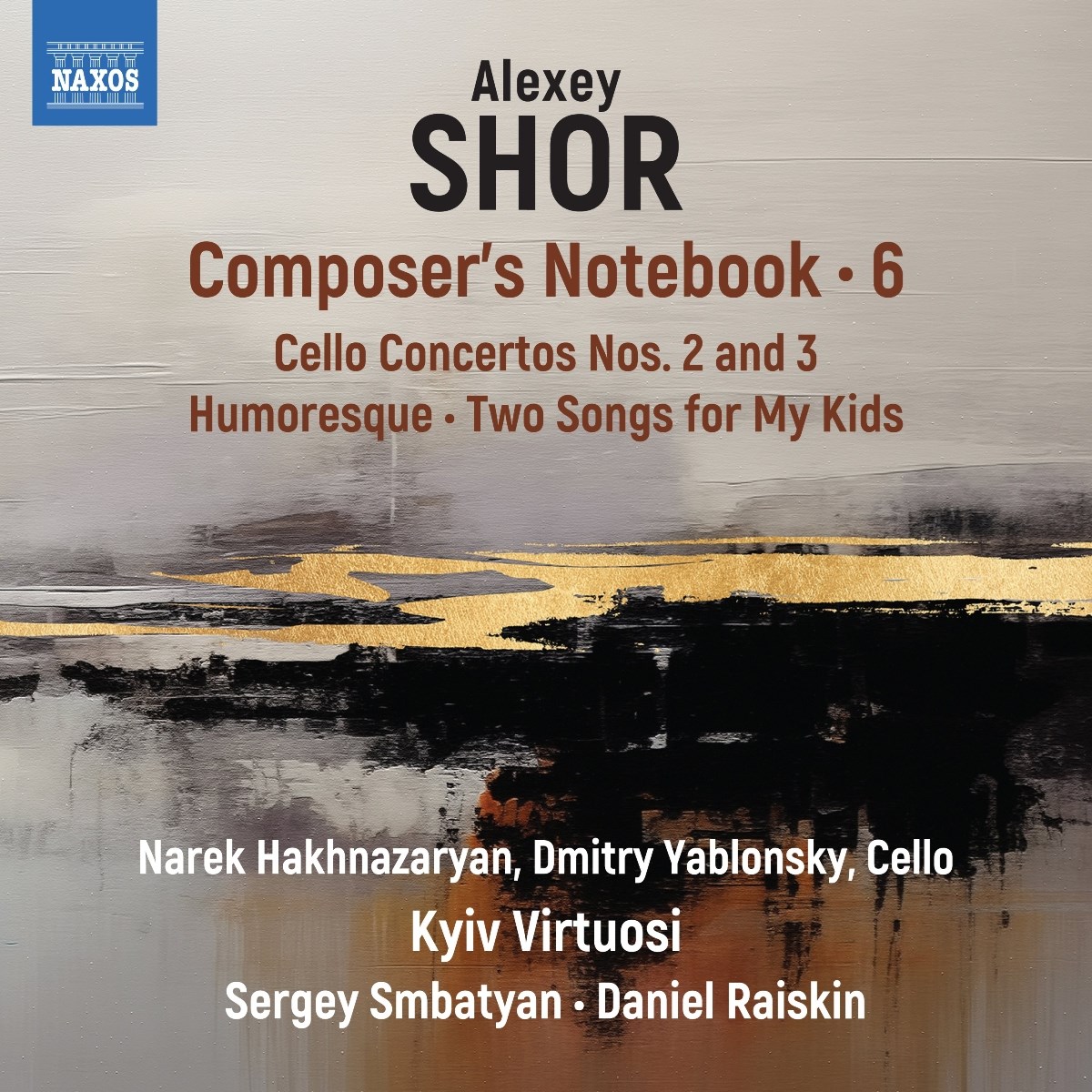 Afbeelding van Narek Hakhnazaryan, Dmitry Yablonsky, Kyiv Virtuosi, Sergey Smbatyan, Daniel Raiskin - Shor: Composer's Notebook, Vol. 6